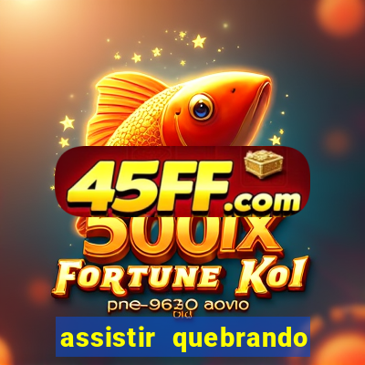 assistir quebrando a banca